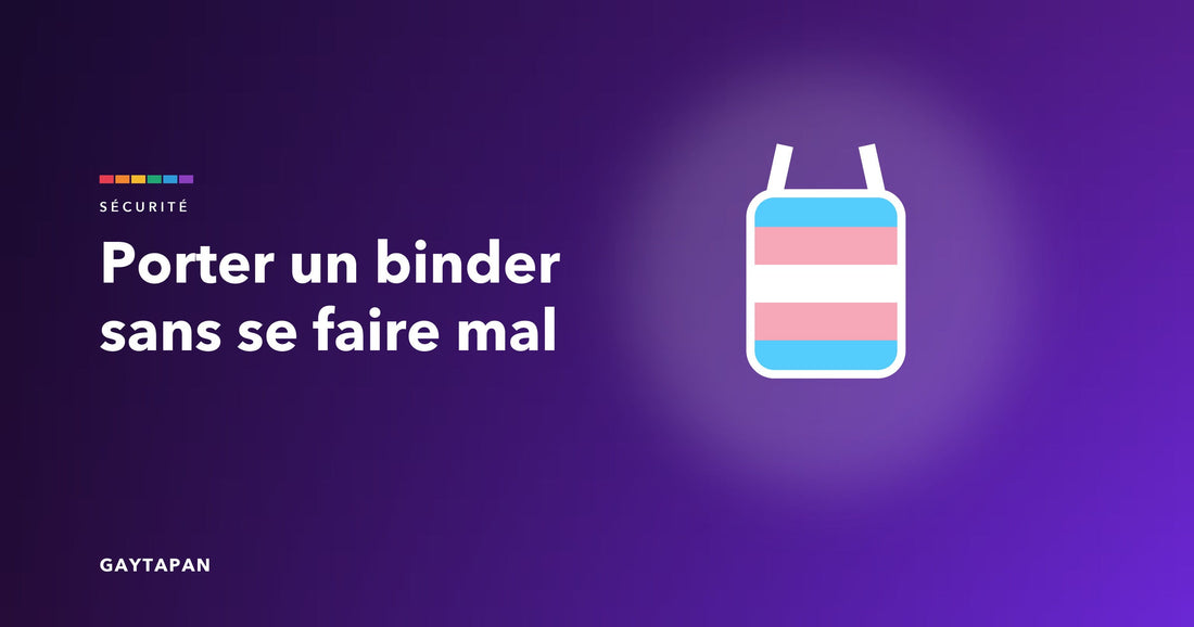 Guide GAYTAPAN — porter un binder sans se faire mal, un binder aux couleurs du drapeau transgenre