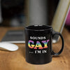 Mug LGBT <br/> Sounds Gay I'm In