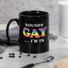 Mug Noir LGBT Sounds Gay I'm In