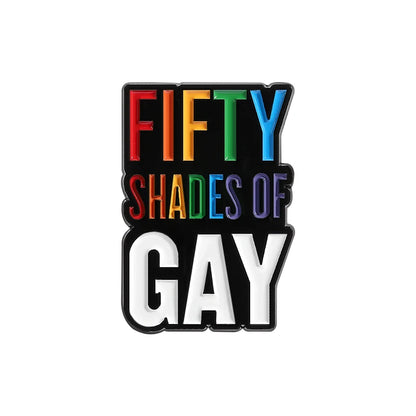 Pins « Fifty Shades of Gay » en métal émaillé noir avec lettres aux couleurs de l'arc-en-ciel, accessoire humoristique LGBTQIA+ pour afficher sa fierté.