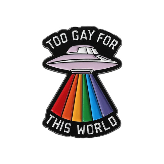 Pin's emaille soucoupe volante et faisceau arc-en-ciel, Too gay for this world